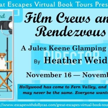 #Giveaway ~ Film Crews and Rendezvous (A Jules Keene Glamping Mystery) by Heather Weidner… #books #CozyMystery #readers